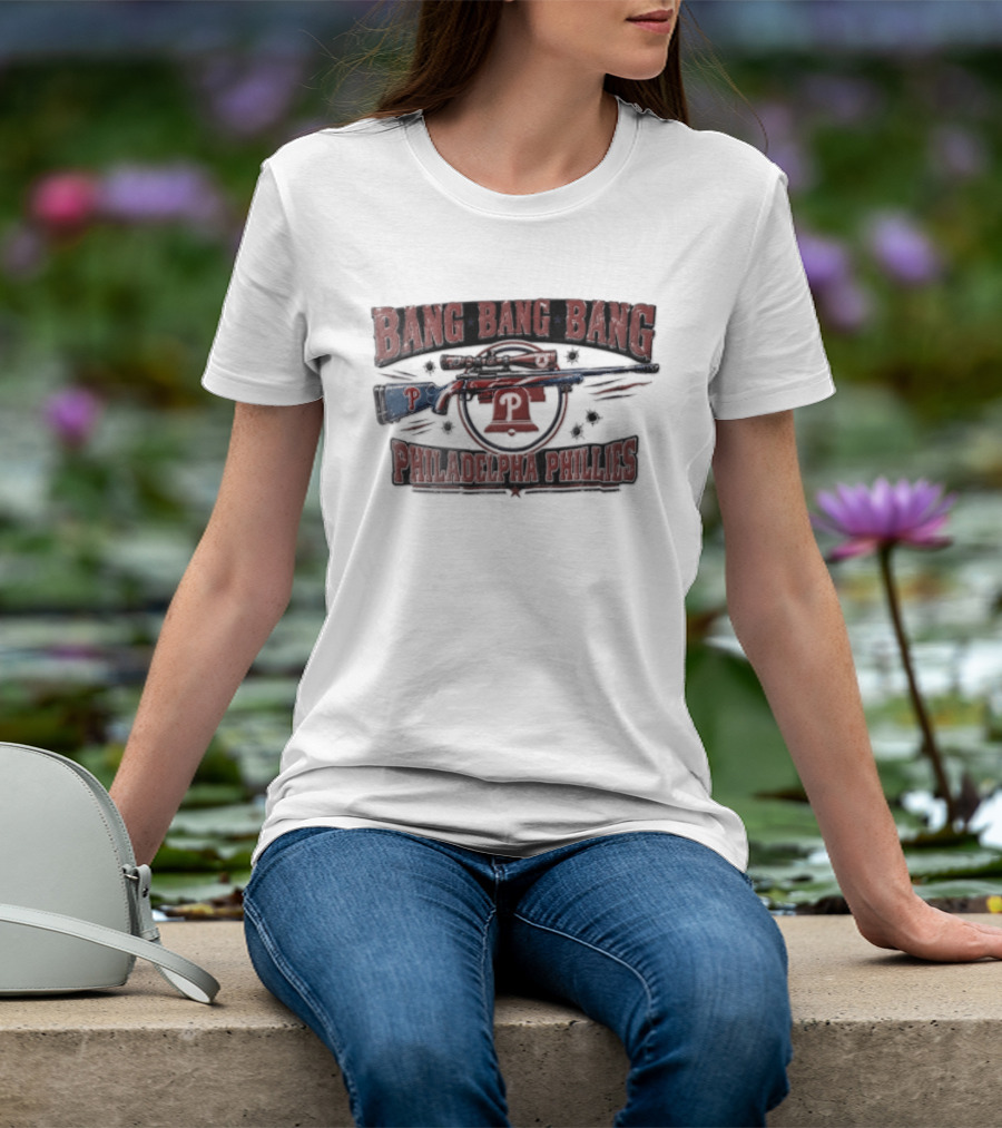 Bang Bang Bang Philadelphia Phillies Sniper Rifle Liberty Bell Bullet Holes T-Shirt