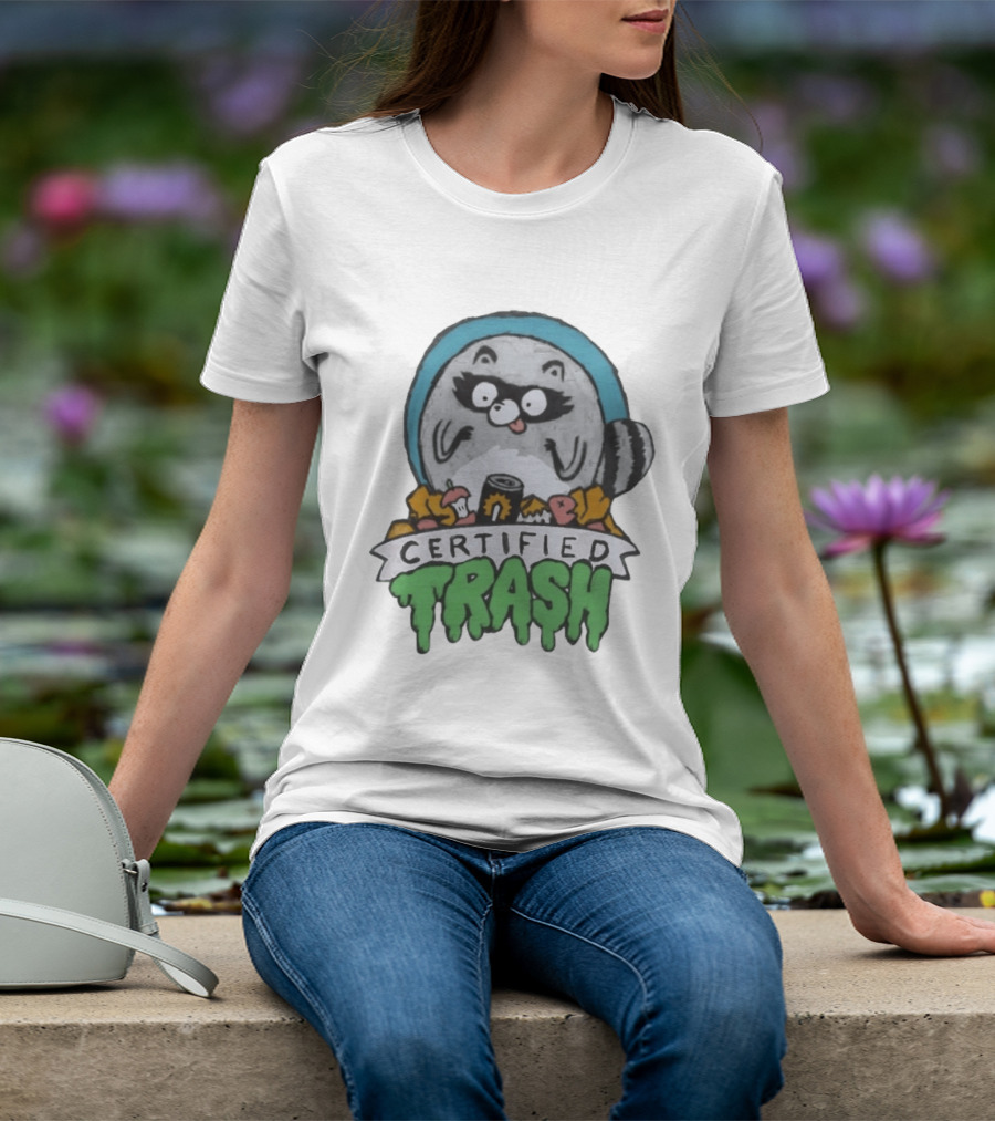 Certified Trash Raccoon Garbage Humor T-Shirt