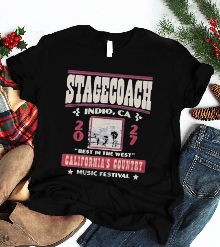 Stagecoach Indio CA 2027 Best In The West California's Country Music Festival T-Shirt