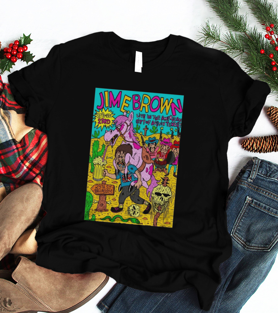 Jim E. Brown Live In Austin Texas September 23rd 29th St Ballroom Cowboy Skeleton T-Shirt