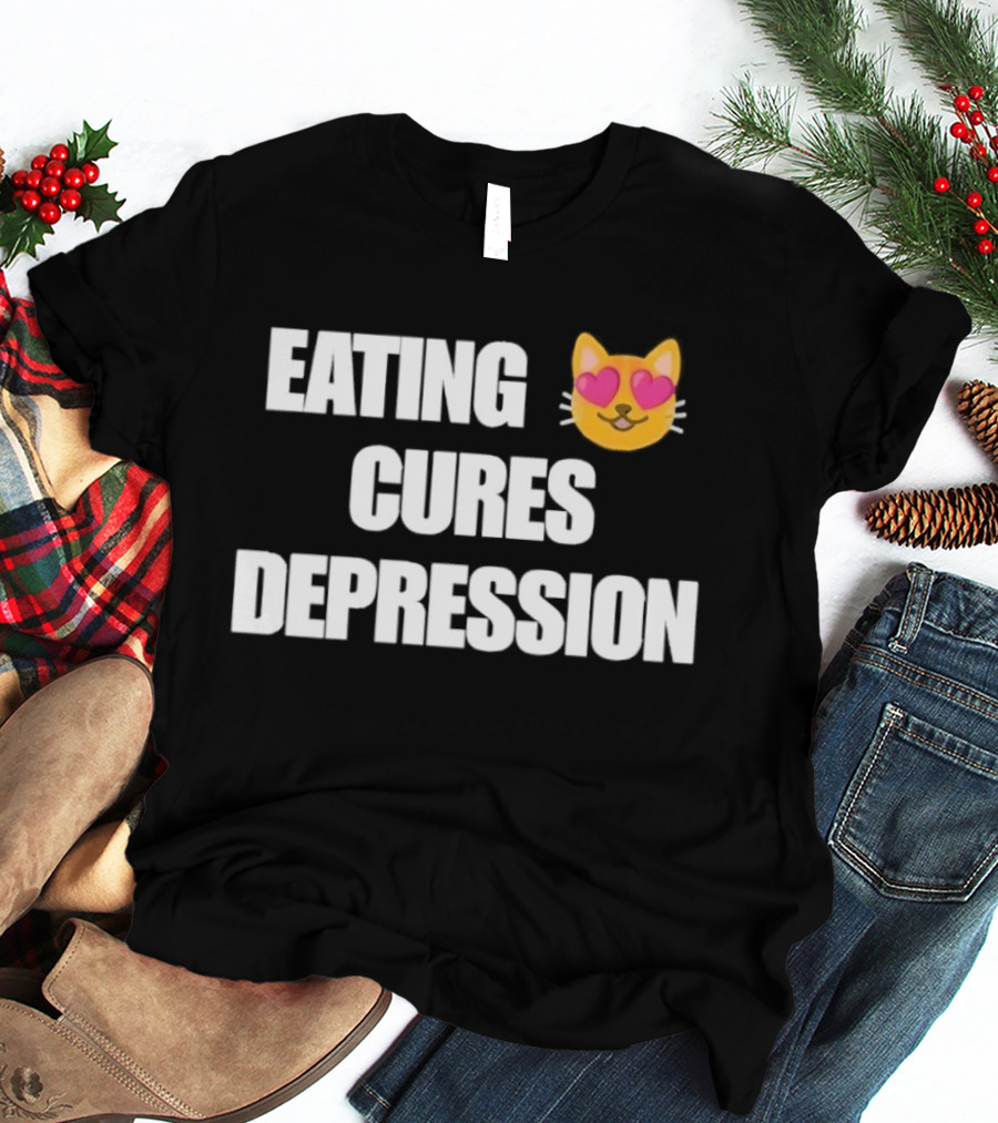 Eating Cures Depression Cat Meme Mental Health Humor T-Shirt