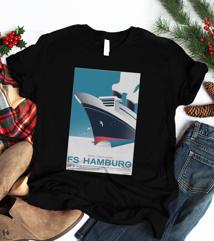 FS Hamburg Graphic Elegance Aboard Travel Maritime T-Shirt