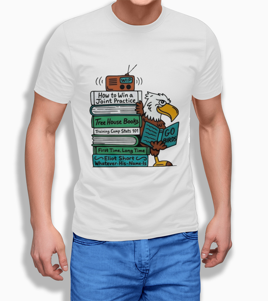 Go Birds Eagle WIP Radio Training Camp Tree House Books Joint Practice T-Shirt