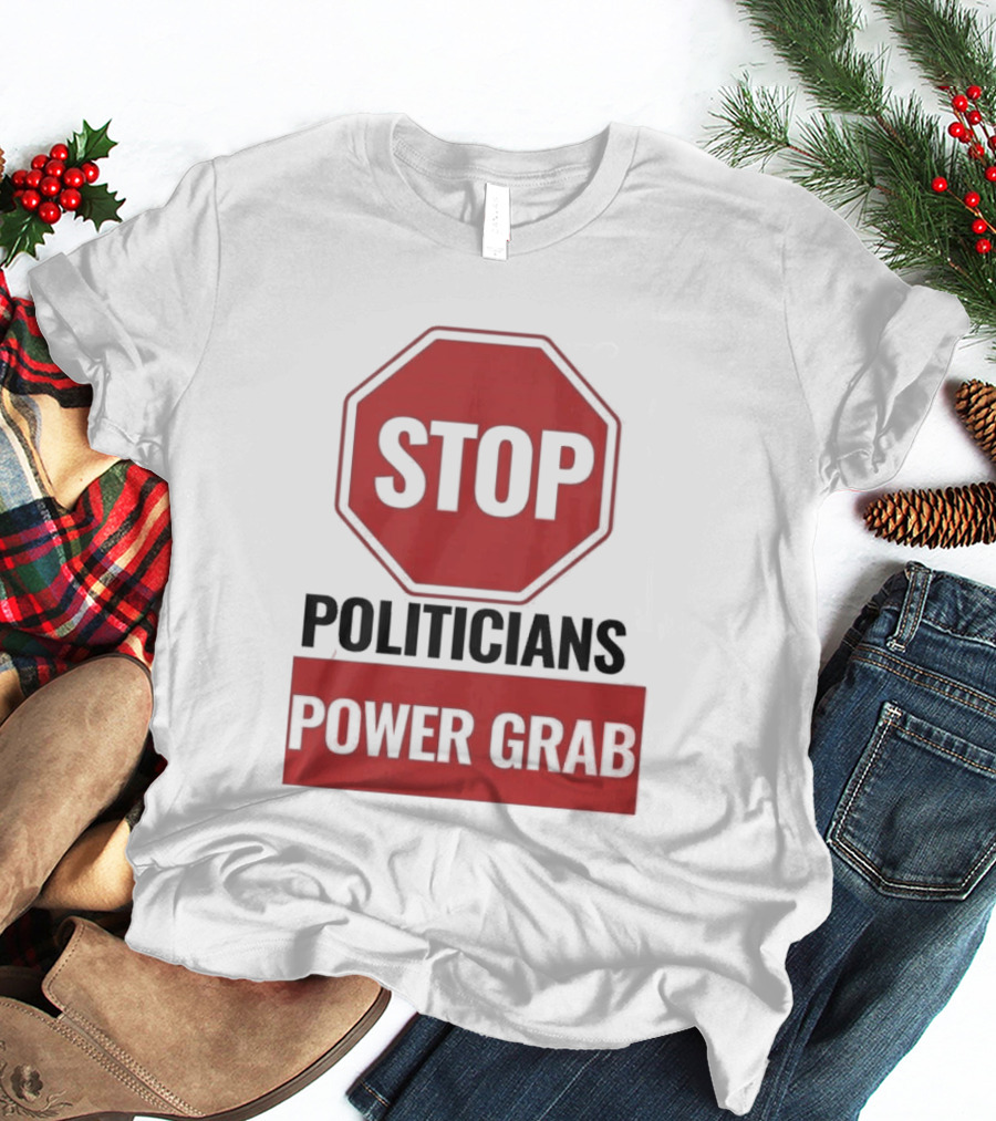 Stop Politicians Power Grab Red Octagon T-Shirt