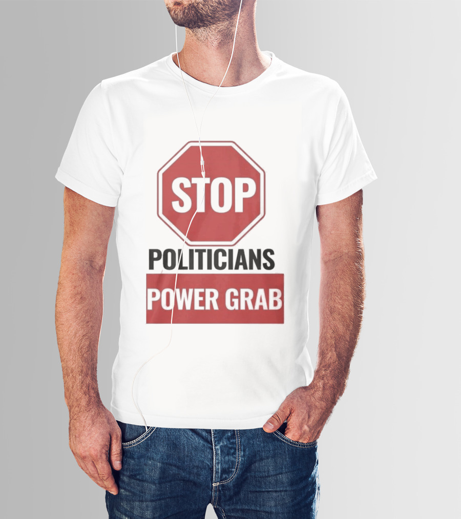 Stop Politicians Power Grab Red Octagon T-Shirt