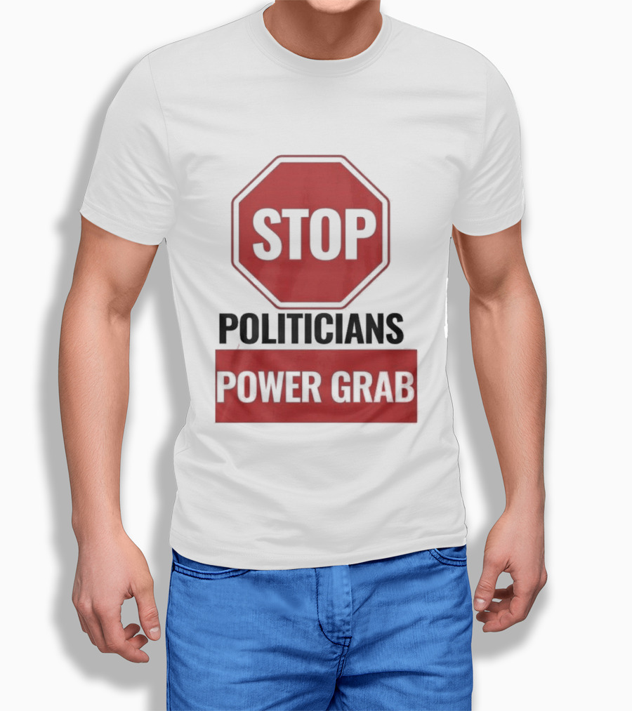 Stop Politicians Power Grab Red Octagon T-Shirt