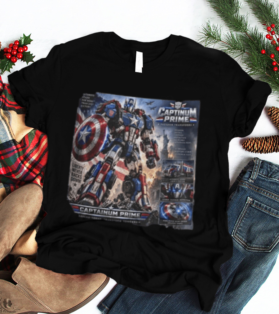 Captainum Prime Freedom Transforms Liberty Never Backs Down Transform Tomorrow T-Shirt