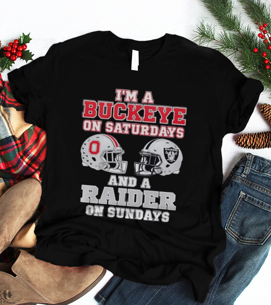 I'm A Buckeye On Saturdays And A Raider On Sundays Football Helmets T-Shirt