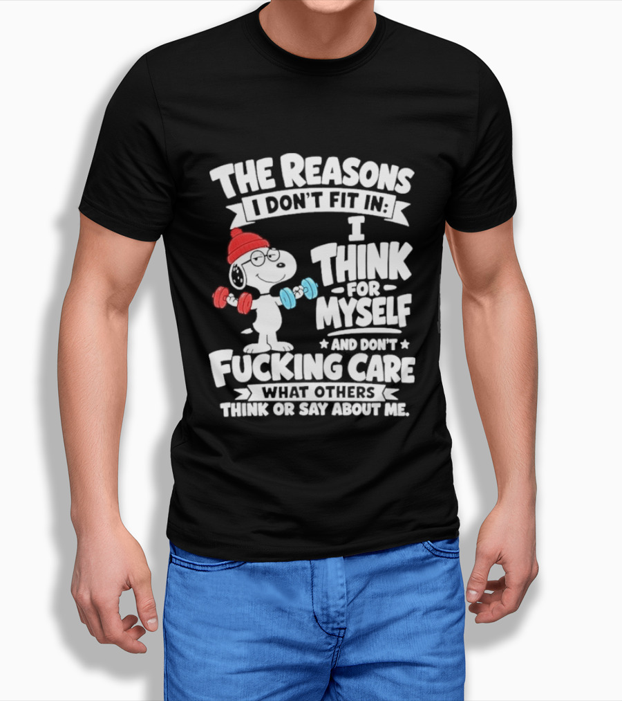 The Reasons I Don't Fit In I Think For Myself And Care What I Think About Me Snoopy Lifting Weights T-Shirt
