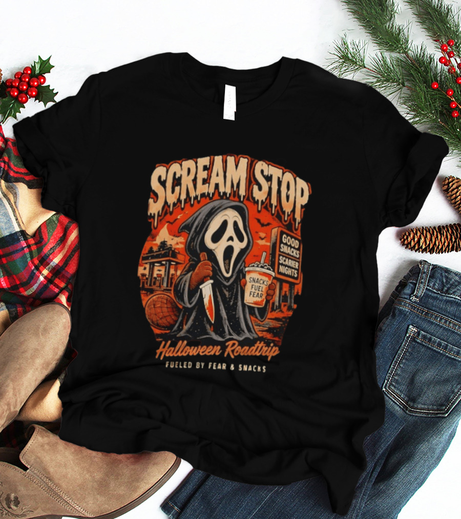 Scream Stop Halloween Roadtrip Snacks Fueled By Fear Good Snacks Scarier Nights T-Shirt