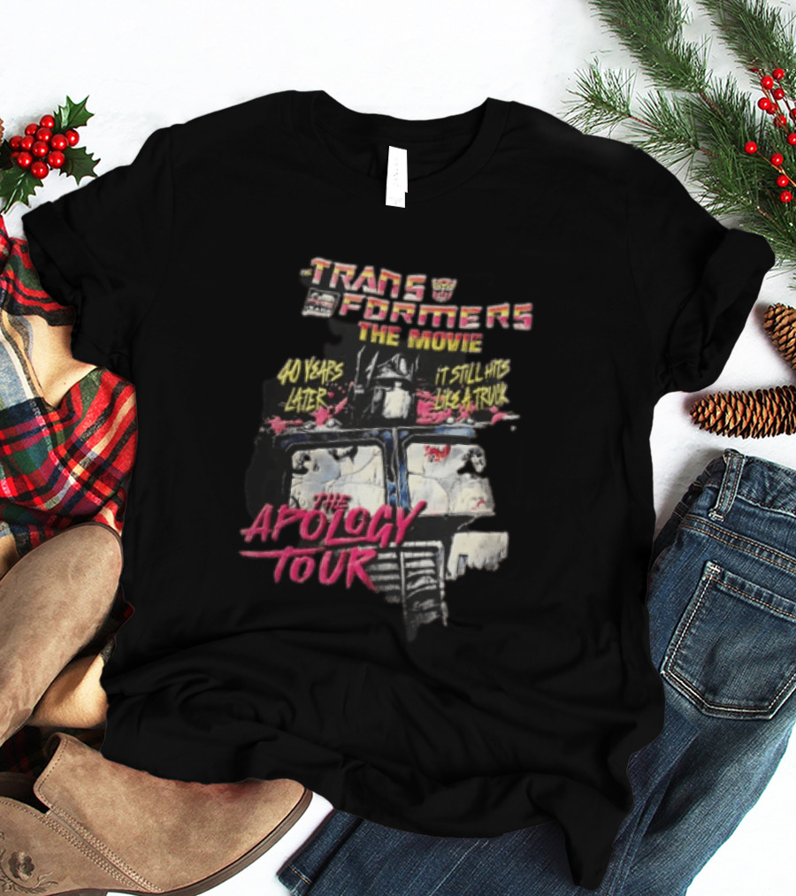 Transformers The Movie 40 Years Later It Still Hits Like A Truck The Apology Tour Optimus Prime T-Shirt