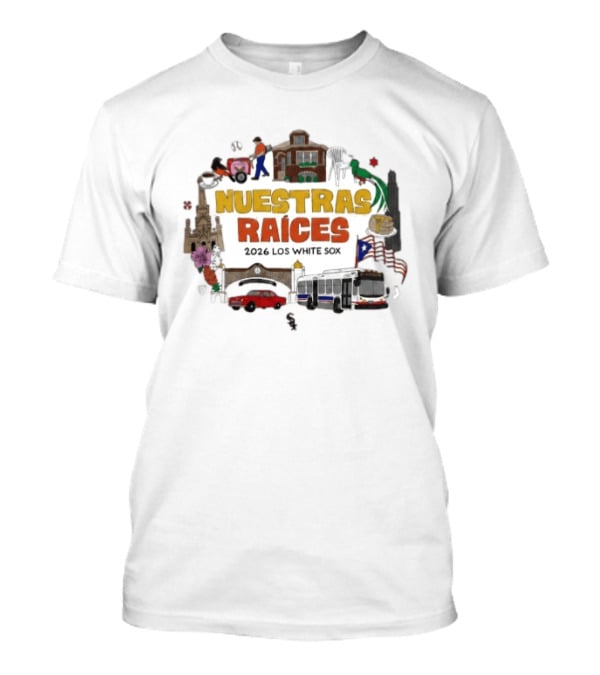 2026 Los White Sox Nuestras Raices Hispanic Heritage Night Traditions And Cultural T-Shirt