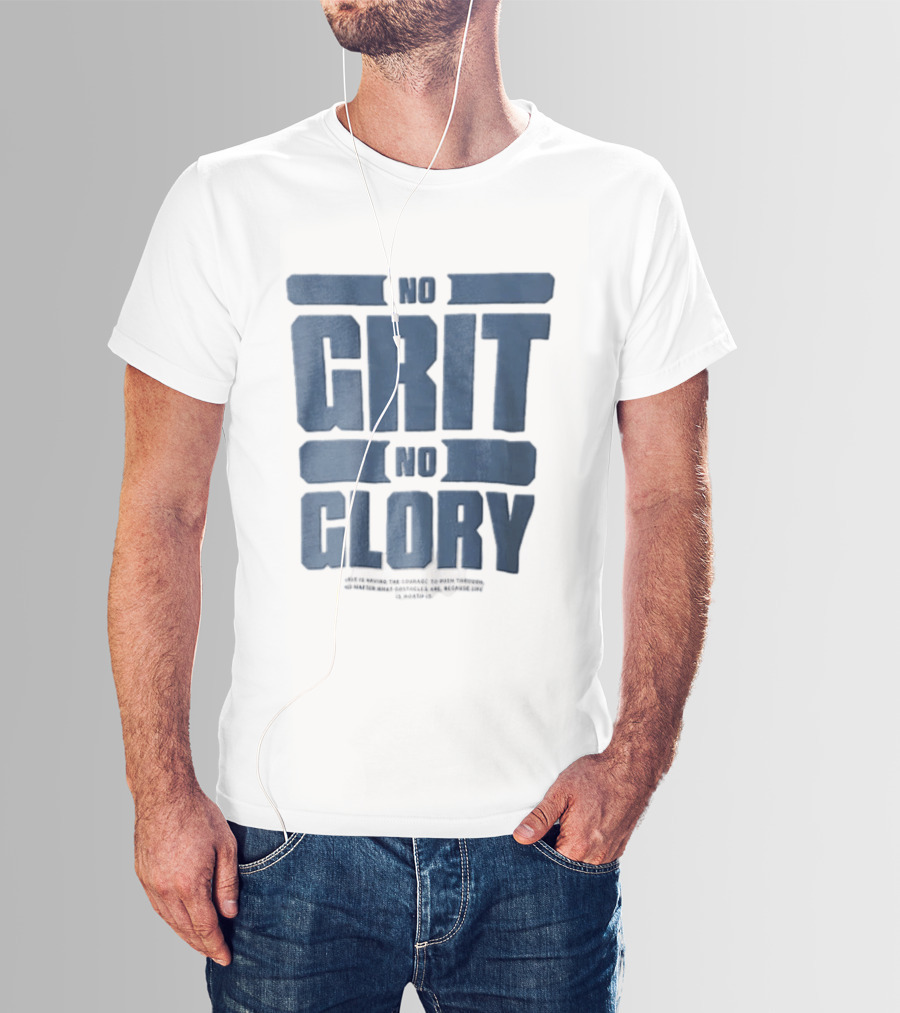No Grit No Glory Blue Block Lettering Courage To Push Through Obstacles T-Shirt