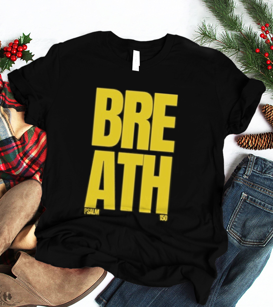 2819 Church The Criteria For Praise Psalm 150 Breath T-Shirt