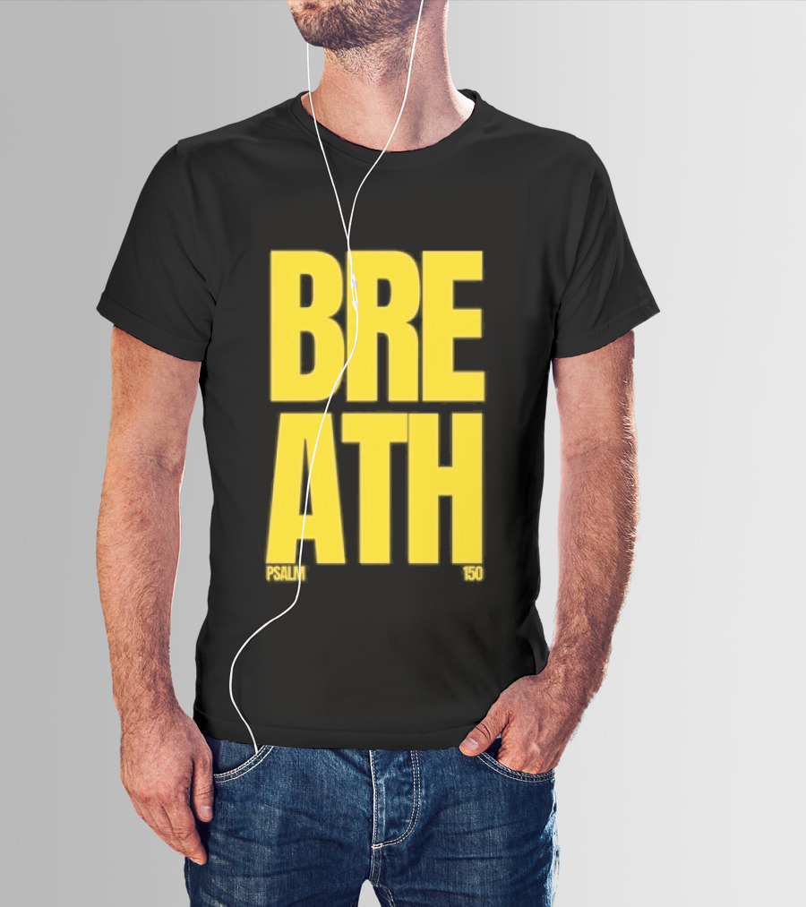 2819 Church The Criteria For Praise Psalm 150 Breath T-Shirt