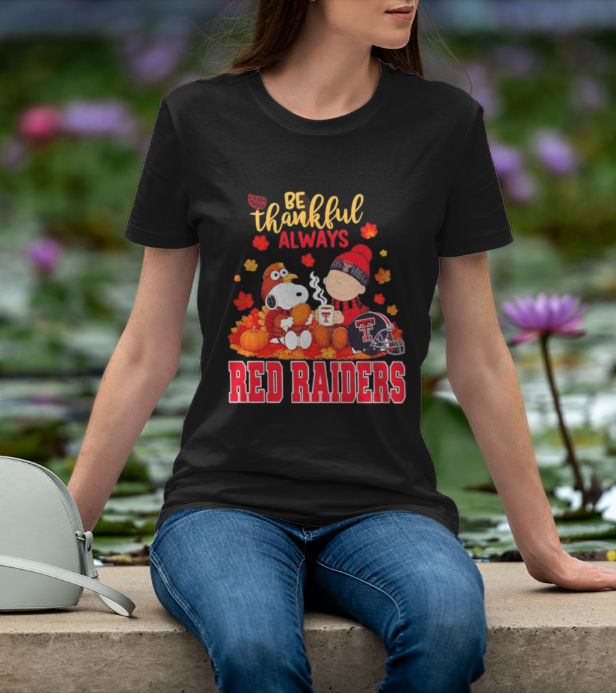 Be Thankful Always Snoopy And Charlie Brown Celebrate Fall With Texas Tech Red Raiders T-Shirt