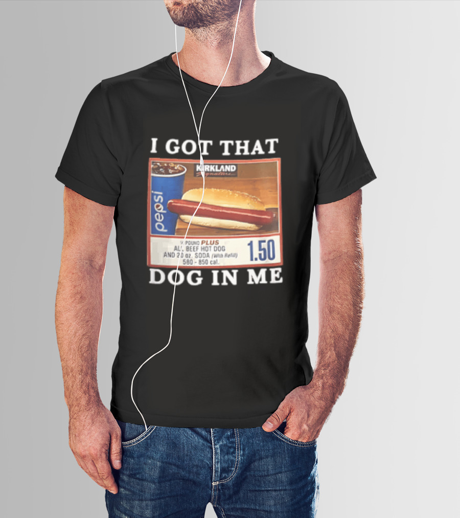 Kirkland Signature Pepsi Hot Dog I Got That Dog In Me 1.50 Menu T-Shirt