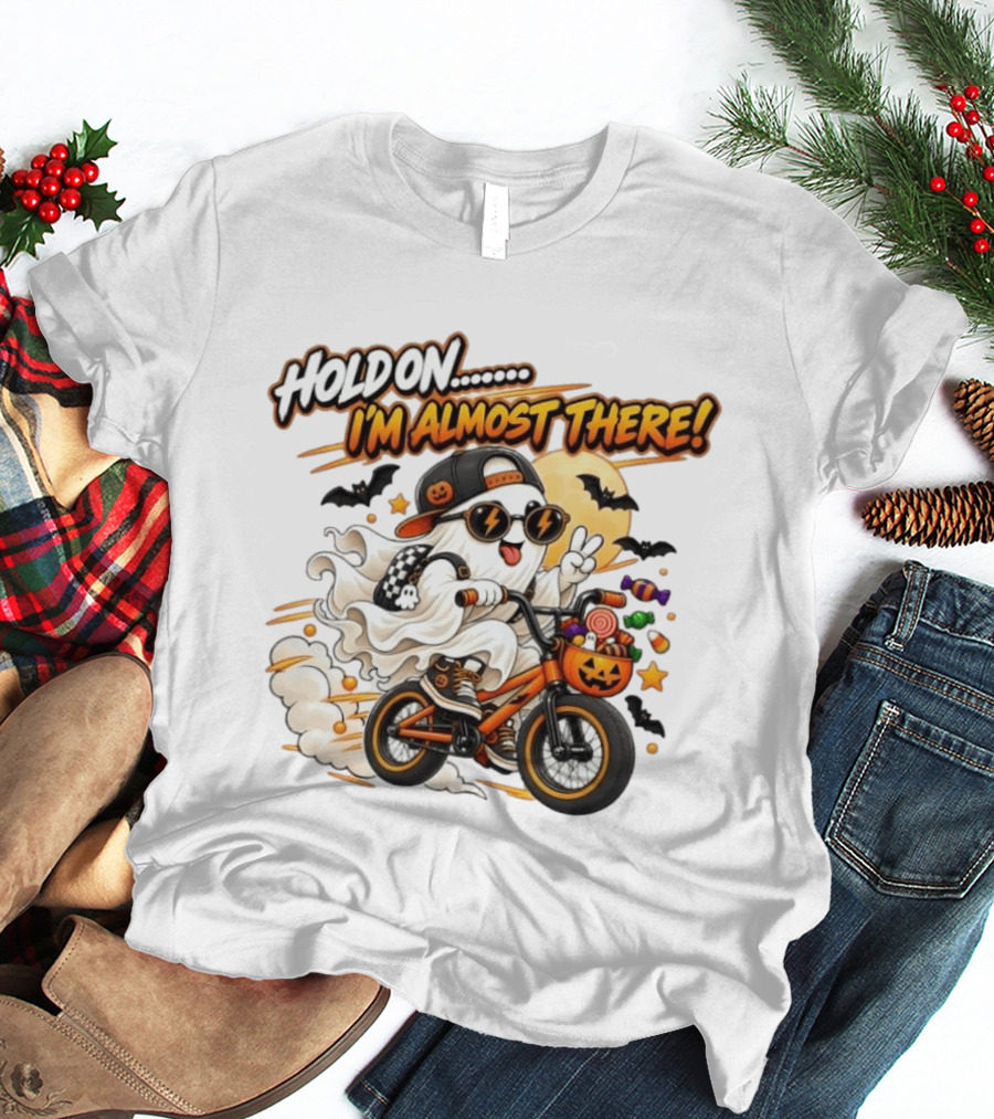 Hold On I'm Almost There Ghost Bicycle Halloween Bats Candy Pumpkin T-Shirt