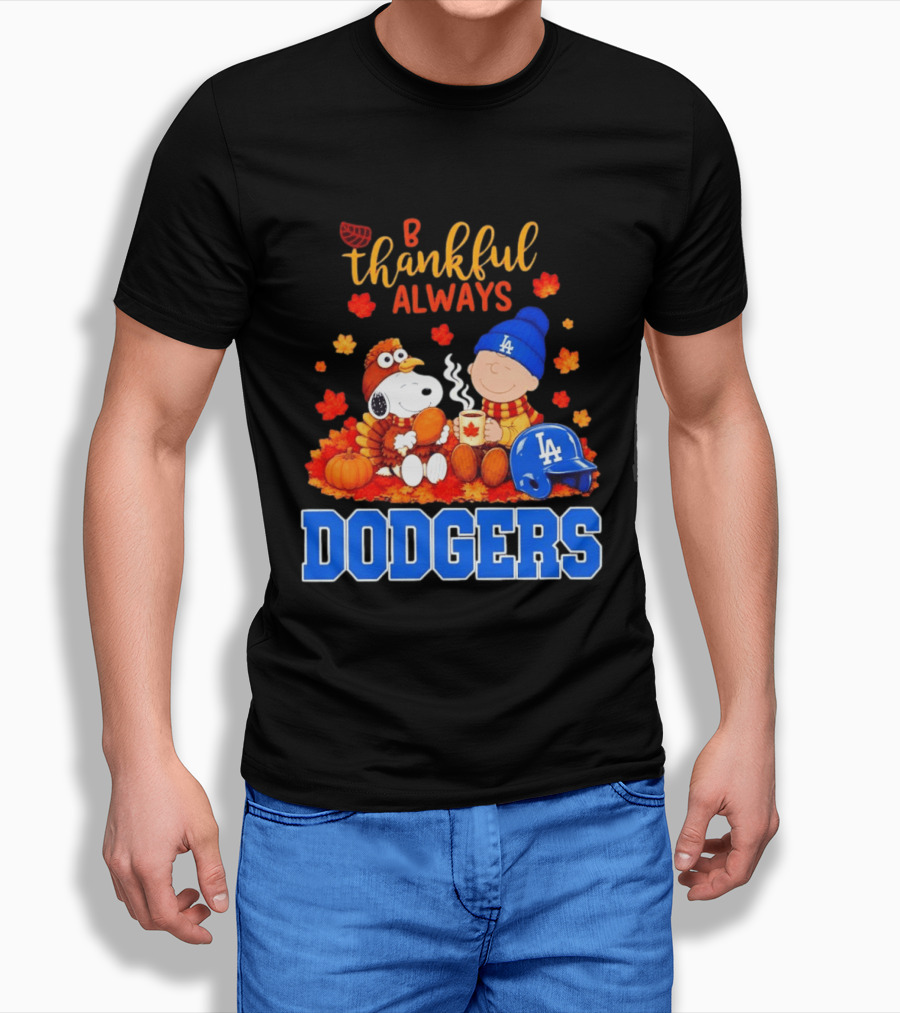 Be Thankful Always Snoopy And Charlie Brown With Dodgers Fan Gear T-Shirt