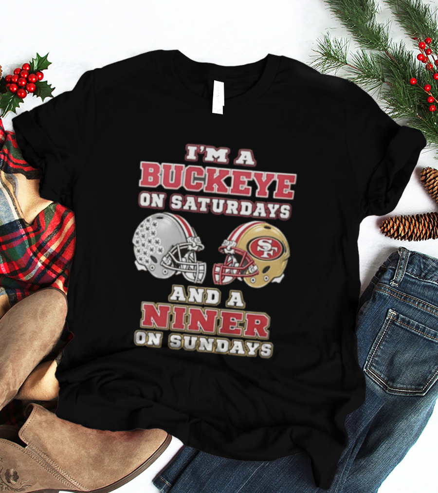 I'm A Buckeye On Saturdays And A Niner On Sundays Football Helmets T-Shirt