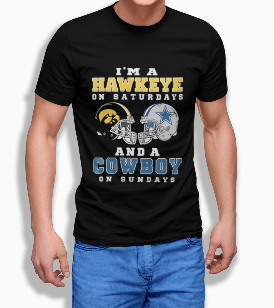 I'm A Hawkeye On Saturdays And A Cowboy On Sundays Football Helmets T-Shirt