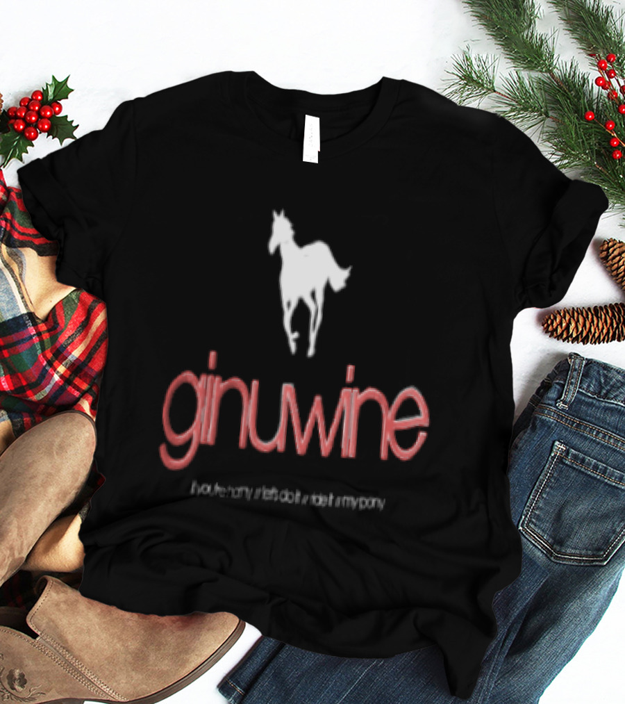 Ginuwine If You're Horny Let's Do It Ride It My Pony Horse T-Shirt