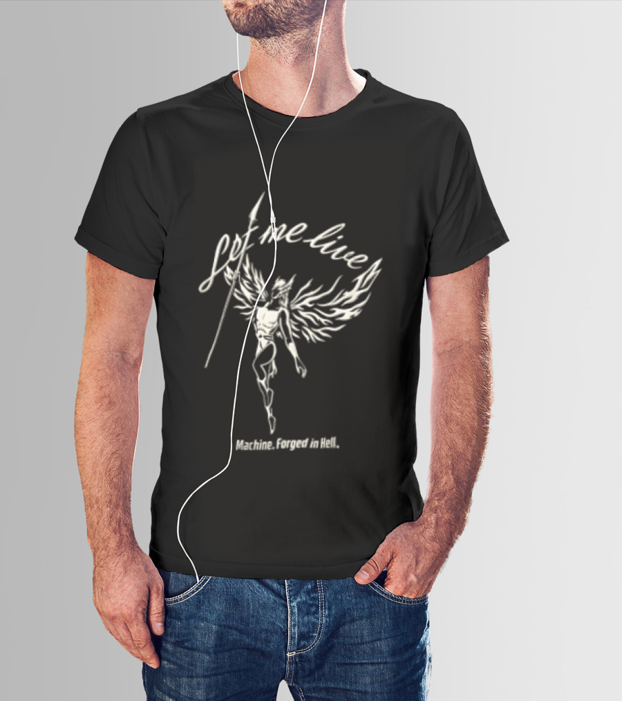 Let Me Live Winged Warrior Machine Forged In Hell Holding Spear Line T-Shirt