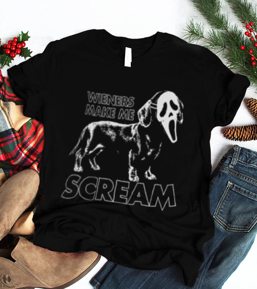 Wieners Make Me Scream Dachshund Dog Humor T-Shirt