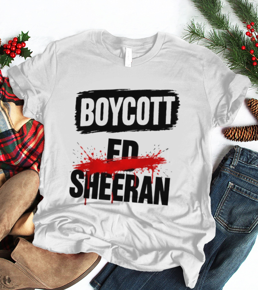 Boycott Ed Sheeran Controversy Tour T-Shirt