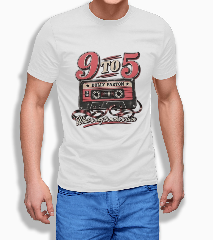 Dolly Parton 9 To 5 Cassette What A Way To Make A Livin T-Shirt