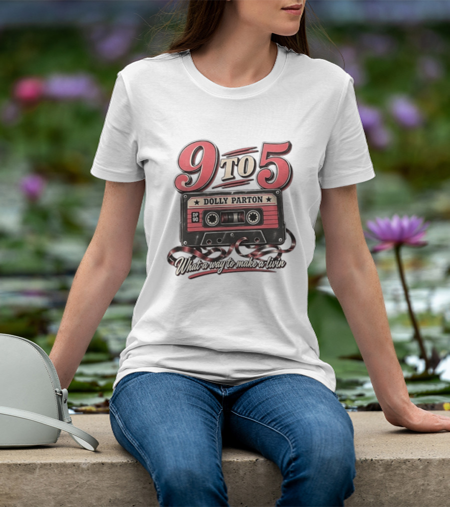 Dolly Parton 9 To 5 Cassette What A Way To Make A Livin T-Shirt