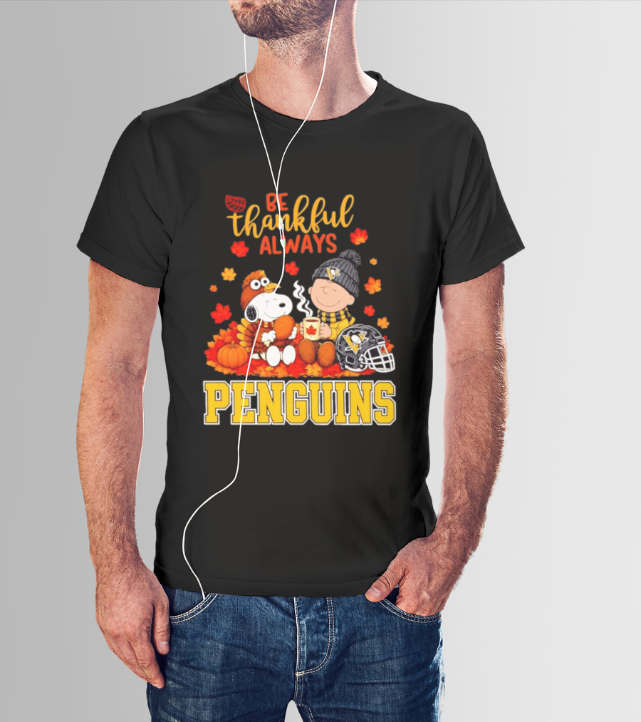 Be Thankful Always Snoopy Charlie Brown Penguins Fans T-Shirt