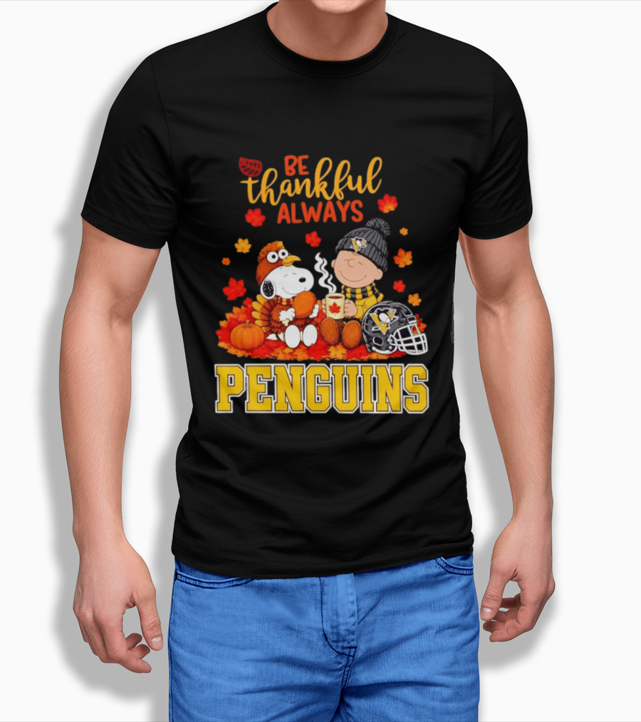 Be Thankful Always Snoopy Charlie Brown Penguins Fans T-Shirt