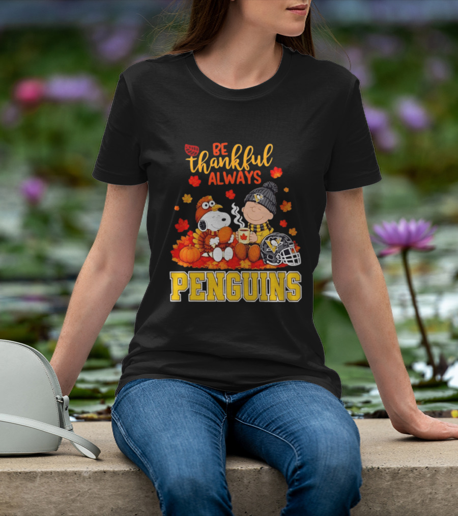 Be Thankful Always Snoopy Charlie Brown Penguins Fans T-Shirt