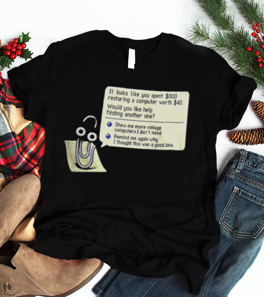 Microsoft It Looks Like You Spent 800 Restoring A Computer Worth 40 T-Shirt