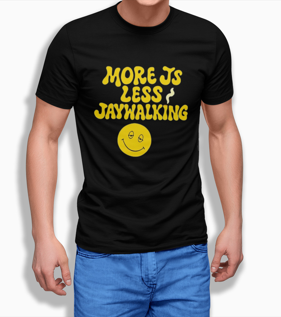 More JS Less Jaywalking Smiley Face T-Shirt