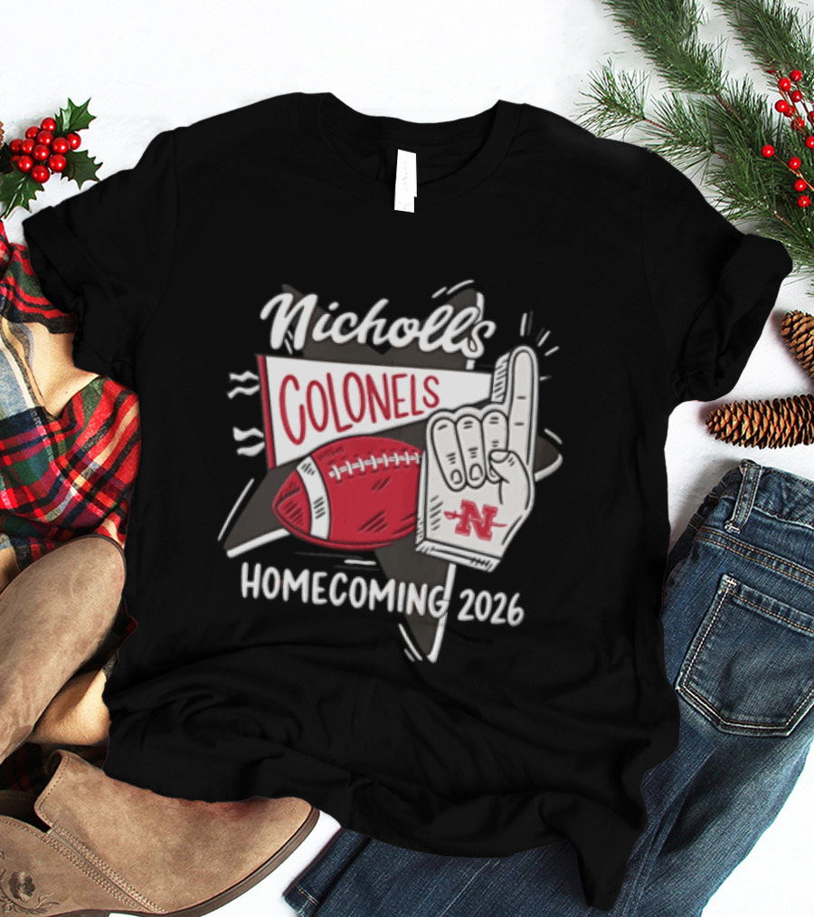 Nicholls Colonels Homecoming 2026 Football Foam Finger Star Pennant T-Shirt