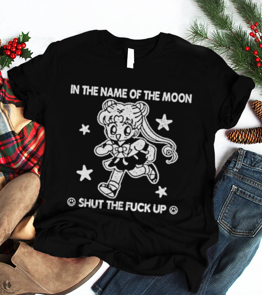 Sailor Moon In The Name Of The Moon Shut The Fuck Up Stars T-Shirt