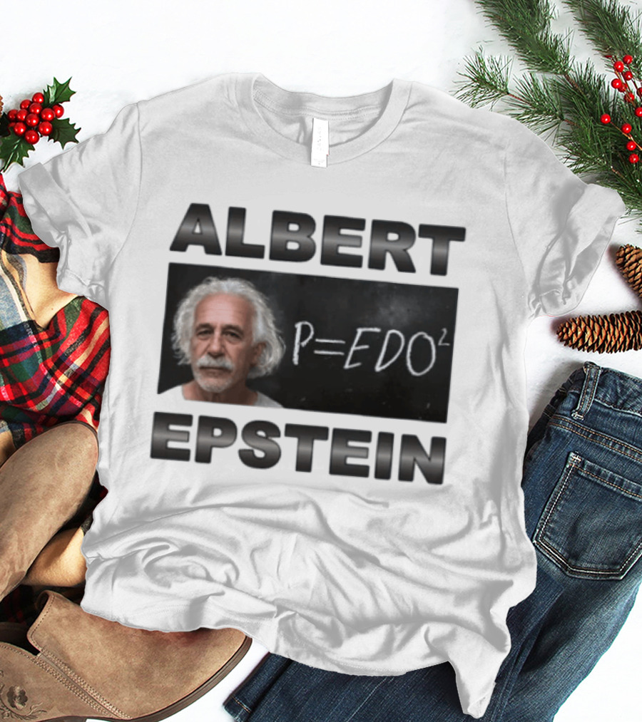 ALBERT EPSTEIN P=EDO² Equation Meme T-Shirt