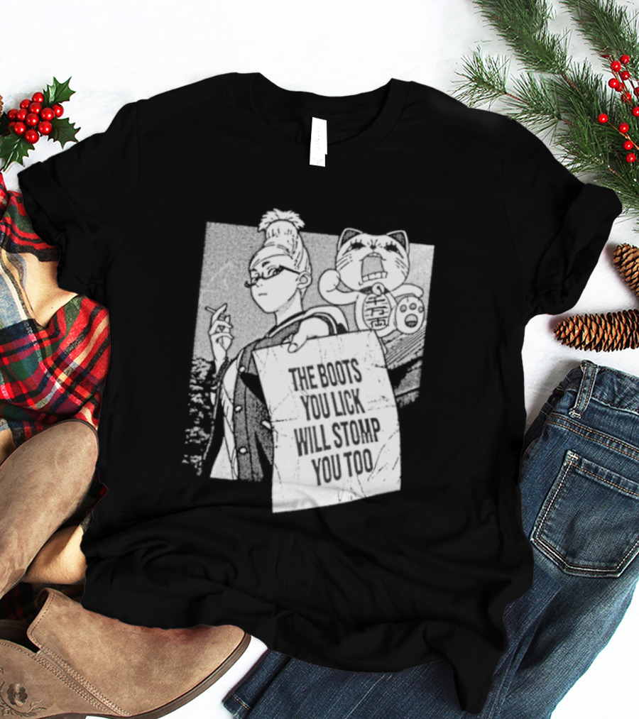 The Boots Your Lick Will Stomp You Too Anime T-Shirt