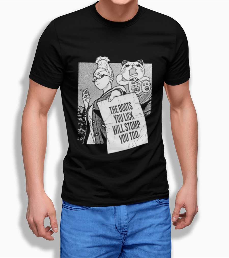 The Boots Your Lick Will Stomp You Too Anime T-Shirt