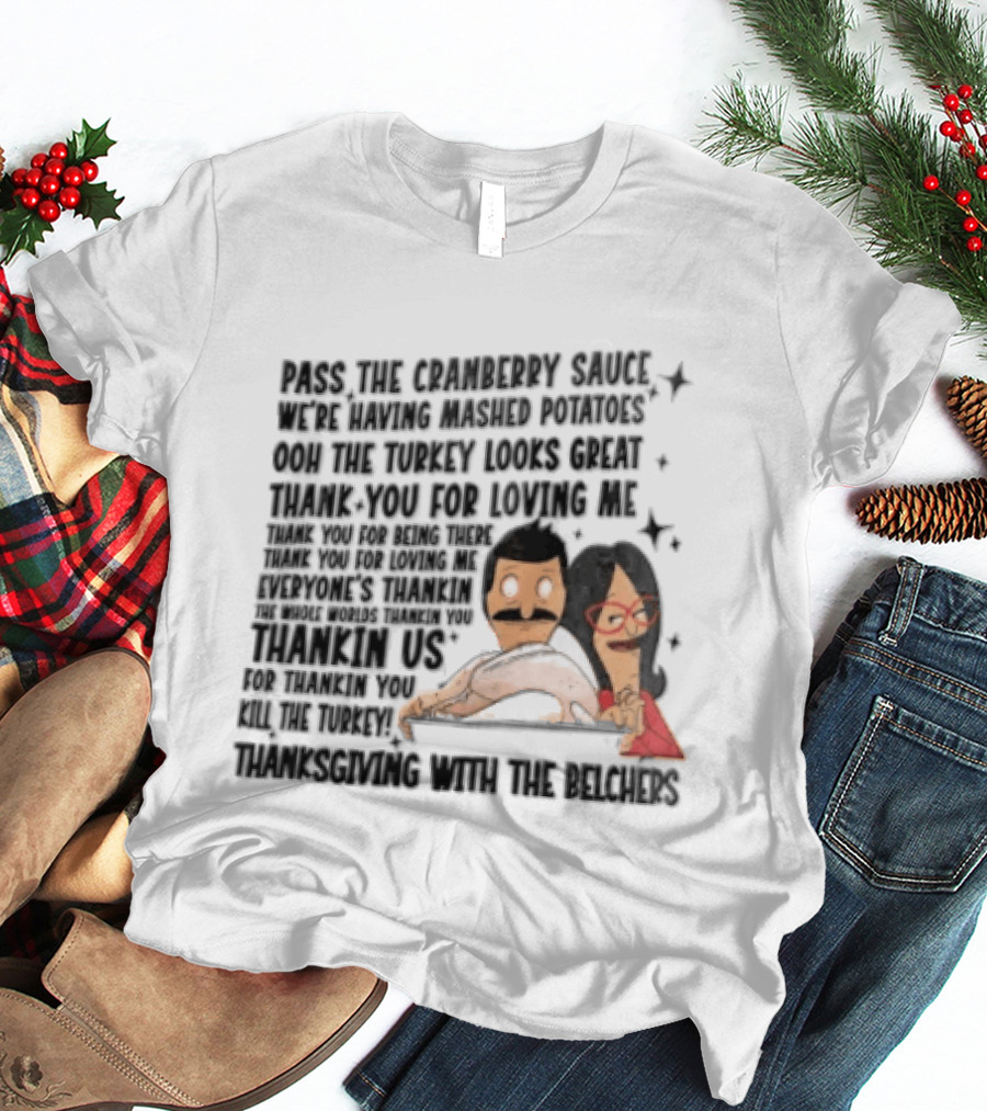 Bob's Burgers Thanksgiving Bob Belcher Linda Belcher Turkey Day Dinner Song Lyrics T-Shirt