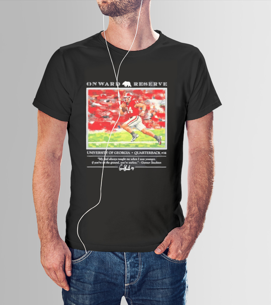 ONWARD RESERVE University Of Georgia Gunner Stockton Quarterback 14 If You're On The Ground You're Useless T-Shirt