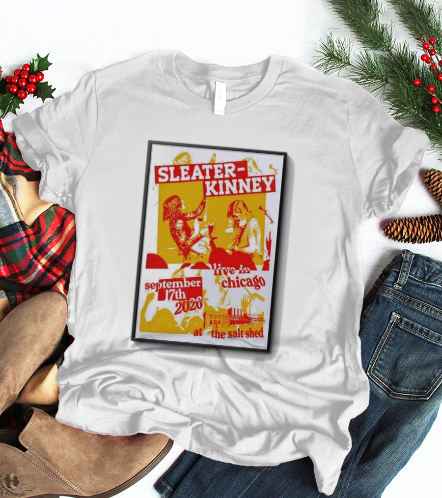 Sleater Kinney Live In Chicago At The Salt Shed September 17th 2026 T-Shirt
