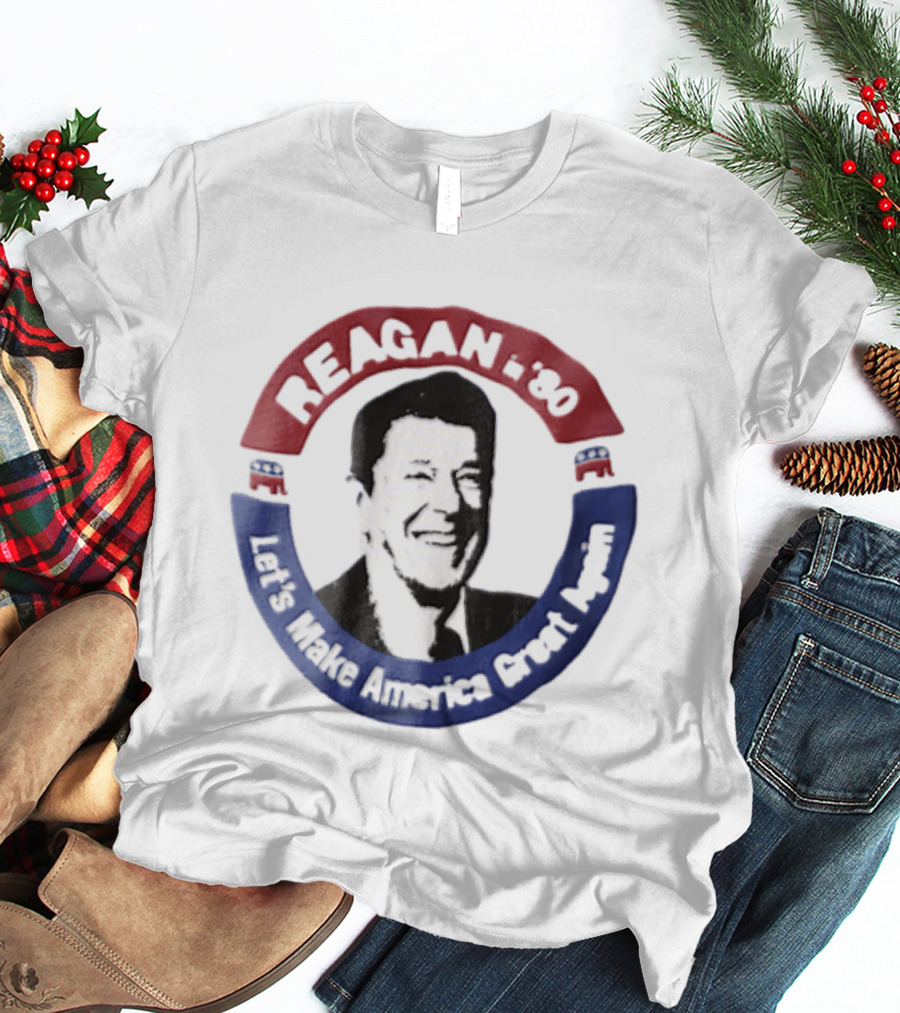 Reagan In '80 Let's Make America Great Again T-Shirt