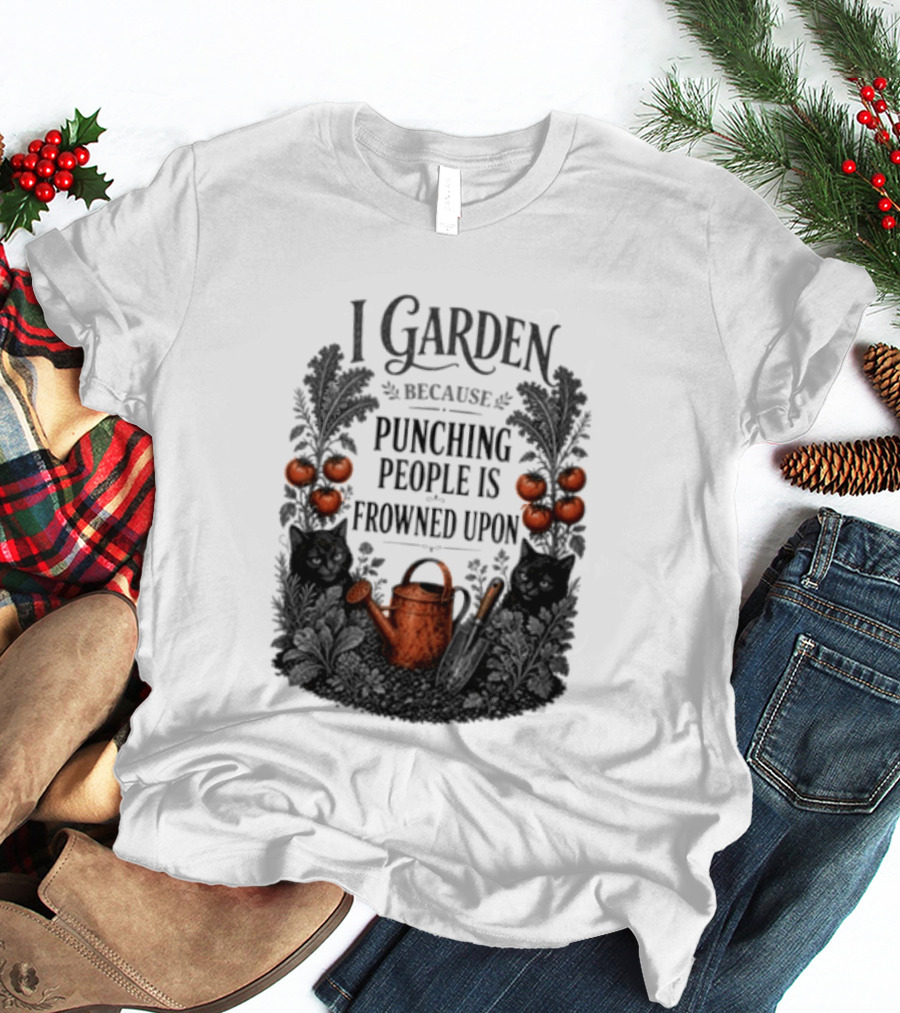 I Garden Because Punching People Is Frowned Upon Funny Gardener Tomatoes Watering Can T-Shirt