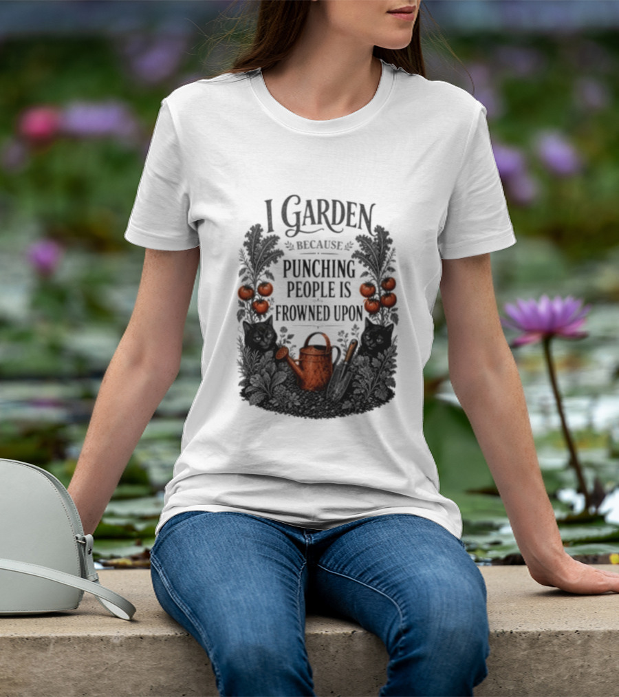 I Garden Because Punching People Is Frowned Upon Funny Gardener Tomatoes Watering Can T-Shirt