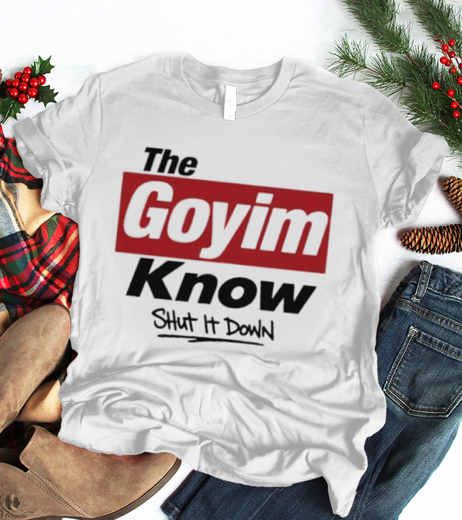 The Goyim Know Shut It Down Red Highlighted T-Shirt