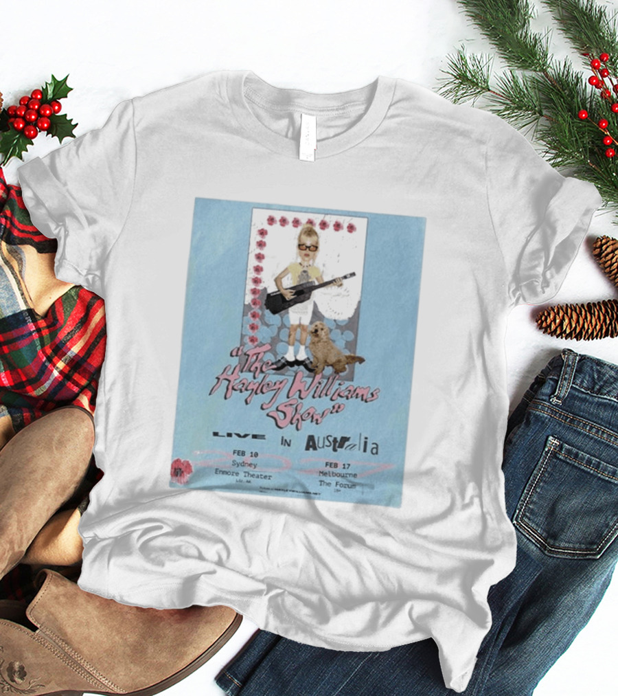 The Hayley Williams Show Live In Australia 2027 Enmore Theater Sydney Feb 10 The Forum Melbourne Feb 17 T-Shirt