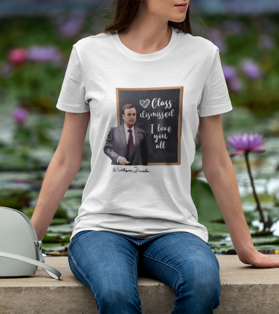 William Daniels Class Dismissed I Love You All Man In Suit Standing Before Blackboard T-Shirt